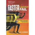 Faster Without Fail: Your Guide to Overcoming Injuries and Running Faster than Ever