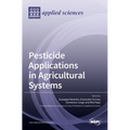 Pesticide Applications in Agricultural Systems