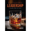Old-Fashioned Leadership: Lessons from the Patio