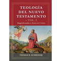 Teologia del Nuevo Testamento - Vol. 2: Magnificando a Dios en Cristo