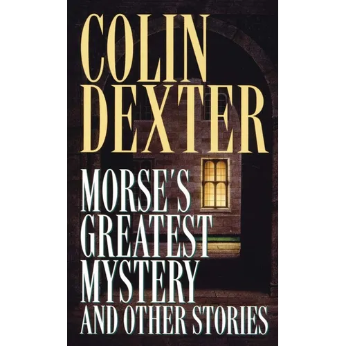 Morse's Greatest Mystery and Other Stories