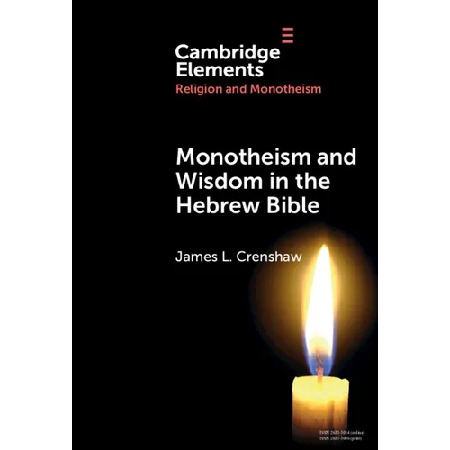 Monotheism and Wisdom in the Hebrew Bible