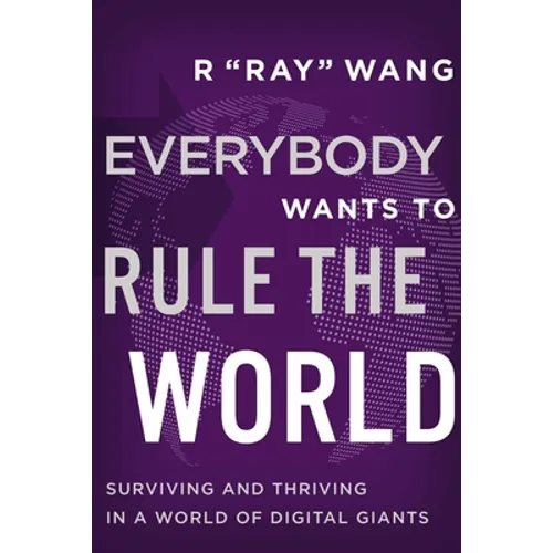 Everybody Wants to Rule the World: Surviving and Thriving in a World of Digital Giants