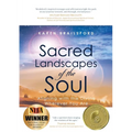 Sacred Landscapes of the Soul: Aligning with the Divine Wherever You Are