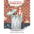 The Adventures of a Trash Kitty, Part 2 and 3: Trash Kitty Goes to School and Trash Kitty Goes to the Zoo