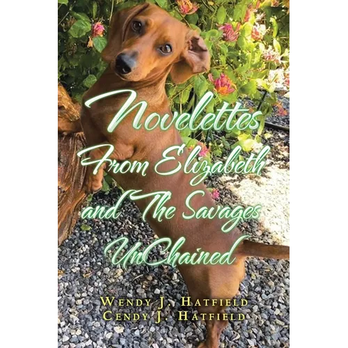 Novelettes from Elizabeth and the Savages Unchained