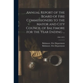 Annual Report of the Board of Fire Commissioners to the Mayor and City Council of Baltimore for the Year Ending ...; 1961-1971