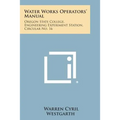 Water Works Operators' Manual: Oregon State College, Engineering Experiment Station, Circular No. 16