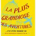 La plus grandiose des aventures (French)