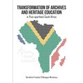 Transformation of Archives and Heritage Education in Post-apartheid South Africa
