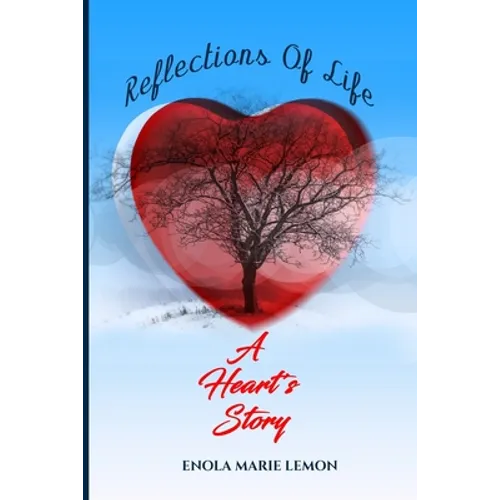 Reflections of Life: A Heart's Story