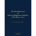 The Reminiscences of Hanson Weightman Baldwin, USN (Ret.), Vol. I: 1903-1991