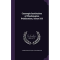 Carnegie Institution of Washington Publication, Issue 103