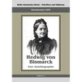Reichskanzler Otto von Bismarck - Hedwig von Bismarck, die Cousine. Eine Autobiographie: Reihe Deutsches Reich - Schriften und Diskurse: Reichskanzler