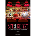 Speakeasy: Secret Bars Around the World
