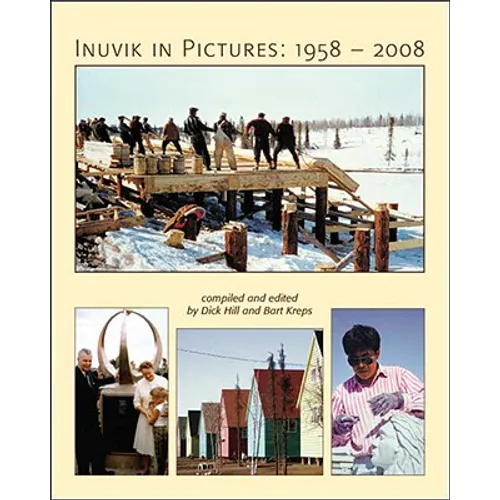 Inuvik in Pictures: 1958-2008