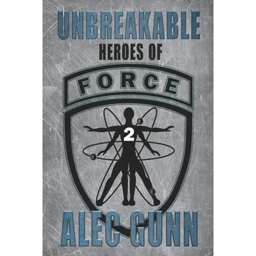 Unbreakable: Heroes of FORCE #2