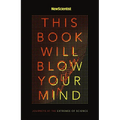 This Book Will Blow Your Mind