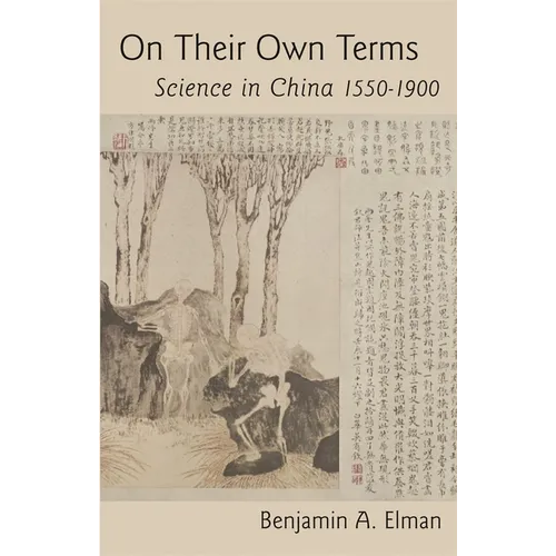 On Their Own Terms: Science in China, 1550-1900