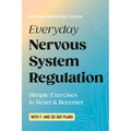 Everyday Nervous System Regulation: Simple Exercises to Reset & Recenter