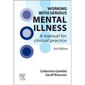 Working with Serious Mental Illness: A Manual for Clinical Practice