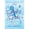 Smoke Show: A Marriage of Convenience Romance