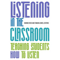 Listening in the Classroom: Teaching Students How to Listen