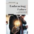 Embracing Failure: Learning and Growing Through Creative Setbacks