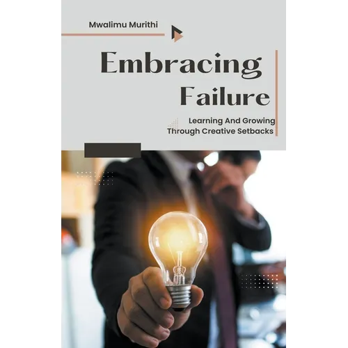 Embracing Failure: Learning and Growing Through Creative Setbacks