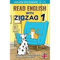 Read English with Zigzag 1: Inglese per bambini