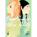 Even Though We're Adults Vol. 6