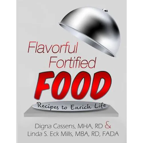 Flavorful Fortified Food - Recipes to Enrich Life