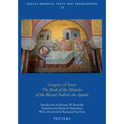 Gregory of Tours, 'The Book of the Miracles of the Blessed Andrew the Apostle'