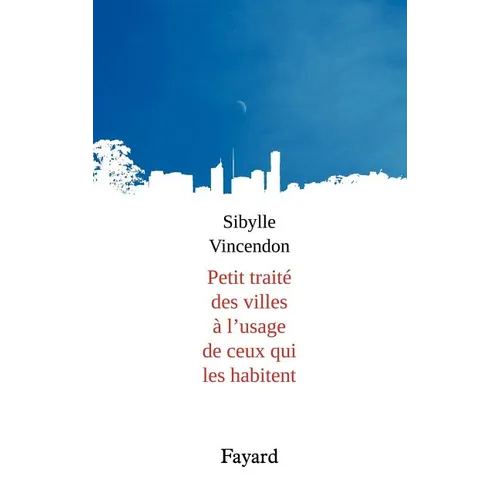 Petit traité des villes à l'usage de ceux qui les habitent