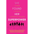 She Found Her Superpower: 7 Women, 7 Divorces, 7 Strengths Unlocked