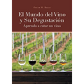 El Mundo del Vino y Su Degustación Aprenda a Catar un Vino