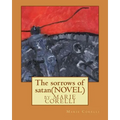 The sorrows of satan; NOVEL by Marie Corelli