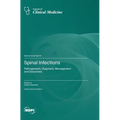 Spinal Infections: Pathogenesis, Diagnosis, Management and Outcomes