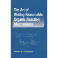 The Art of Writing Reasonable Organic Reaction Mechanisms