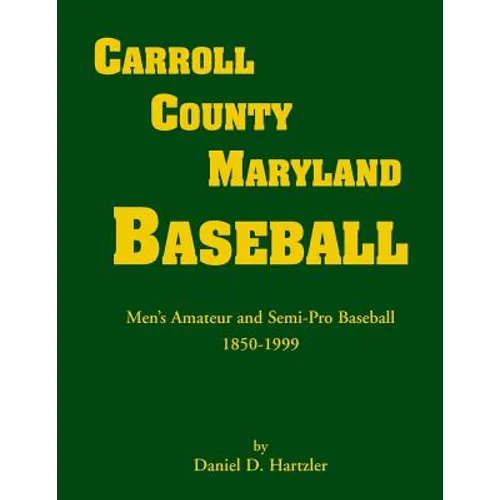 Carroll County, Maryland Baseball: Men's Amateur and Semi-Pro Baseball, 1850-1999