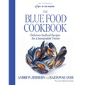 The Blue Food Cookbook: Delicious Seafood Recipes for a Sustainable Future