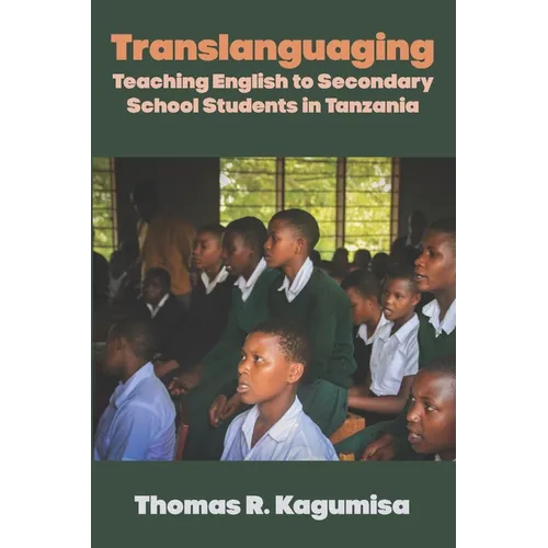 Translanguaging: Teaching English to Secondary School Students in Tanzania
