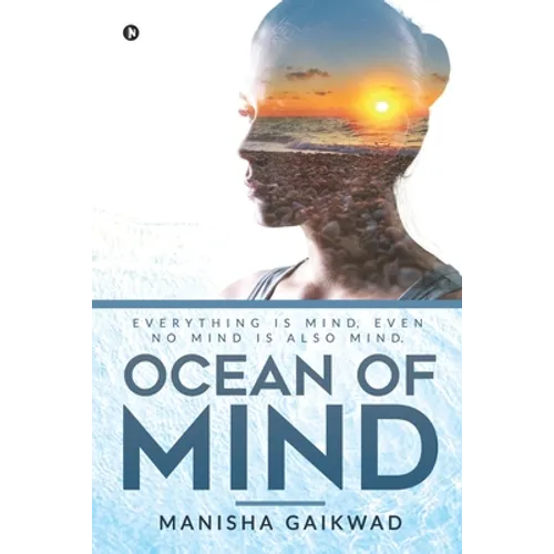 Ocean of Mind: Everything is mind, even no mind is also mind.