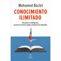 Conocimiento Ilimitado: Potencia Tu Inteligencia, Practica La Lectura Rápida Y Memoriza Lo Imposible / Unlimited Knowledge