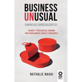Business Unusual (empresas sobresalientes): Valores y psicología del consumo para crear marcas fuertes y resilientes