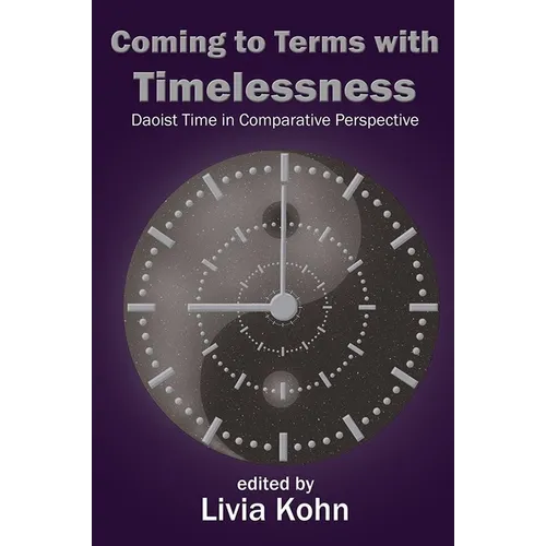 Coming to Terms with Timelessness: Daoist Time in Comparative Perspective