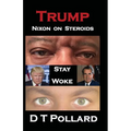 Trump - Nixon on Steroids: Stay Woke