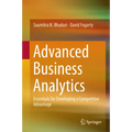 Advanced Business Analytics: Essentials for Developing a Competitive Advantage