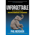 Unforgettable: The Art and Science of Creating Memorable Experiences
