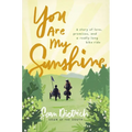 You Are My Sunshine: A Story of Love, Promises, and a Really Long Bike Ride